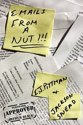 Emails from a Nut!!! by Pittman, E. J.