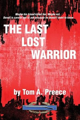 The Last Lost Warrior by Preece, Tom a.