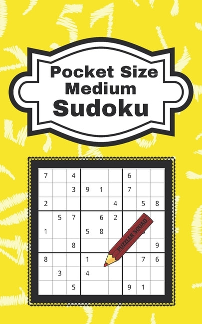 Pocket Size Medium Sudoku: 104 Enjoyable Sudoku Puzzles by Squad, Puzzler