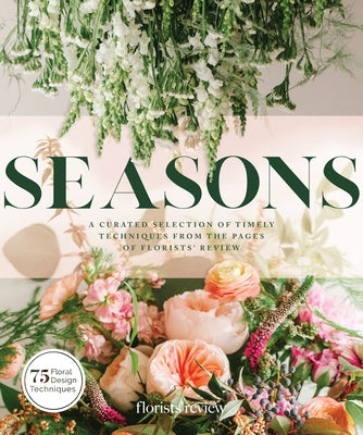 Seasons: A Curated Selection of Timely Techniques by Wildflower Media