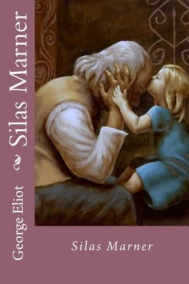 Silas Marner George Eliot by Benitez, Paula