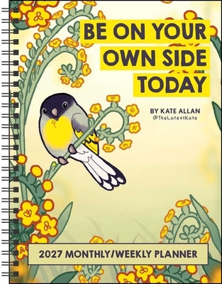 Kate Allan 2027 Weekly/Monthly Planner Calendar: Be on Your Own Side Today by Allan, Kate