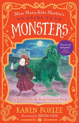 The Bother with the Bonkillyknock Beast: Miss Mary-Kate Martin's Guide to Monsters 3 Volume 3 by Foxlee, Karen