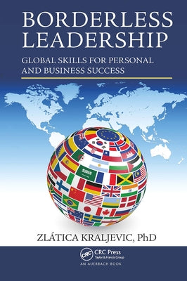 Borderless Leadership: Global Skills for Personal and Business Success by Kraljevic, Zlatica