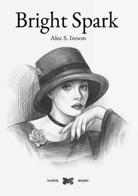 Bright Spark by Ireson, Alec S.