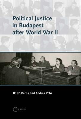 Political Justice in Budapest After World War II by Pető, Andrea