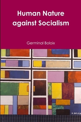 Human Nature against Socialism by Boloix, Germinal
