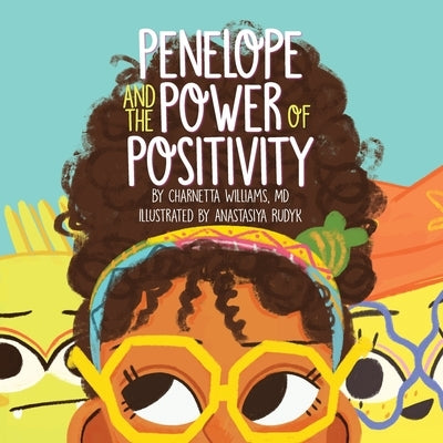Penelope and the Power of Positivity by Williams, Charnetta