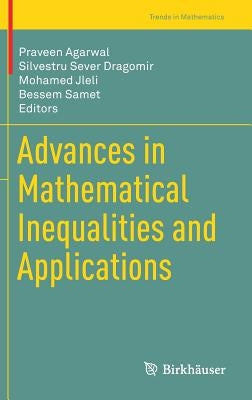 Advances in Mathematical Inequalities and Applications by Agarwal, Praveen