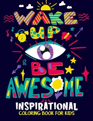 Inspirational Coloring Book for Kids: Motivational and Inspiring Quotes Coloring Activity Book for Boys, Girls, Toddler, Preschooler & Kids - Ages 6-1 by Studio, Pixelart