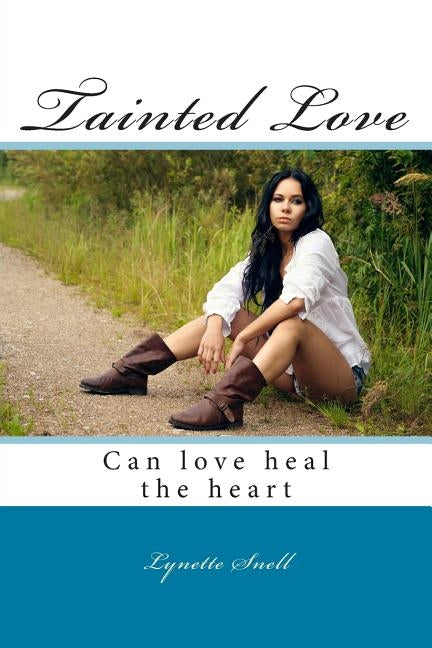 Tainted Love: Tainted Love by Snell, Lynette Dawn