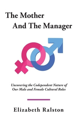 The Mother and the Manager by Ralston, Elizabeth
