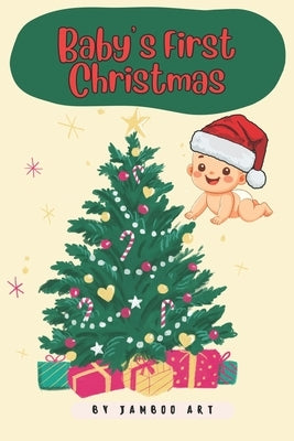 Baby's First Christmas: A Timeless Celebration by Art, Jamboo