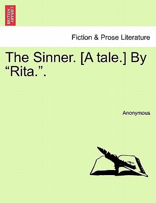 The Sinner. [A Tale.] by "Rita.." by Anonymous
