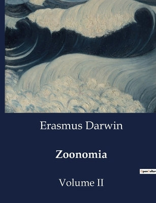Zoonomia: Volume II by Darwin, Erasmus