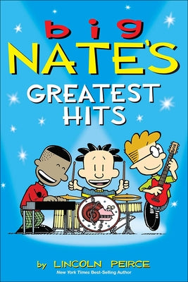 Big Nate's Greatest Hits by Peirce, Lincoln