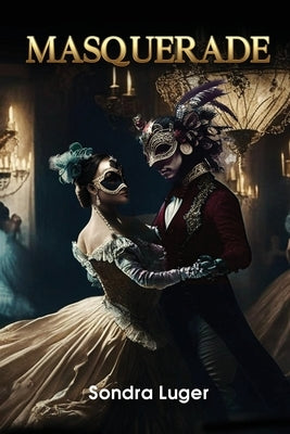Masquerade by Sondra Luger
