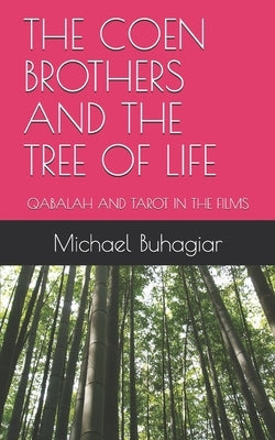 The Coen Brothers and the Tree of Life: Qabalah and Tarot in the Films by Buhagiar, Michael