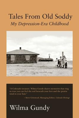 Tales From Old Soddy: My Depression-Era Childhood by Gundy, Wilma