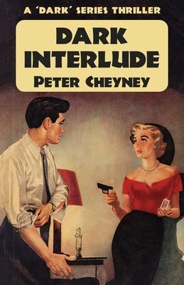 Dark Interlude: A 'Dark' Series Thriller by Cheyney, Peter