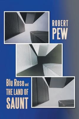 Blu Rose and the Land of Saunt by Pew, Robert