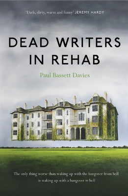 Dead Writers in Rehab by Bassett Davies Paul