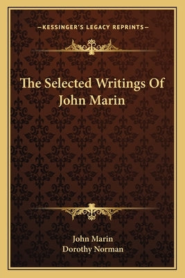 The Selected Writings Of John Marin by Marin, John