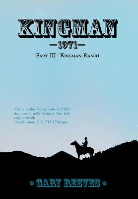 Kingman 1971: Part III: Kingman Ranch by Reeves, Gary