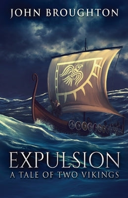 Expulsion: A Tale Of Two Vikings by Broughton, John