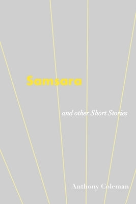 Samsara: and other Short Stories by Coleman, Anthony