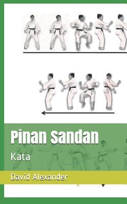 Pinan Sandan: Kata by Alexander, David