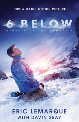 6 Below: Miracle on the Mountain by Lemarque, Eric