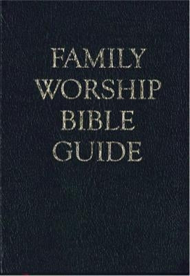 Family Worship Bible Guide by Beeke, Joel R.
