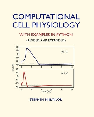 Computational Cell Physiology: With Examples In Python by Baylor, Stephen M.