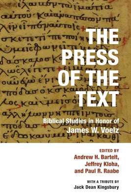 The Press of the Text by Bartelt, Andrew H.