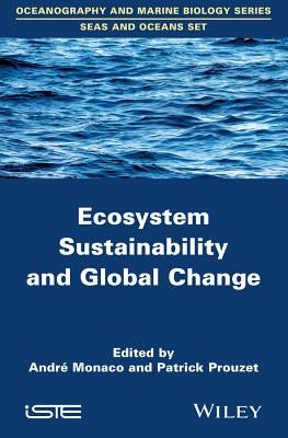 Ecosystem Sustainability and Global Change by Monaco, André