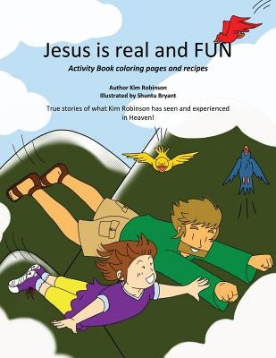 Jesus is real and FUN by Robinson, Kim
