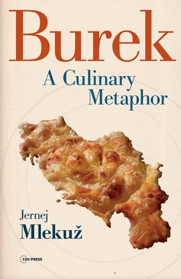 Burek: A Culinary Metaphor by Mlekuz, Jernej