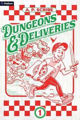 Dungeons & Deliveries: A Dungeon-Core Litrpg by Scribe, A. P.