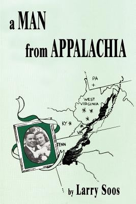 A Man From Appalachia by Soos, Larry