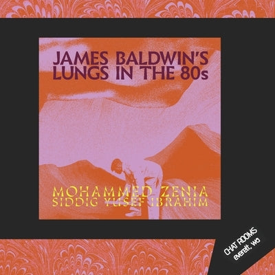 James Baldwin's Lungs in the 80s by Zenia, Mohammed