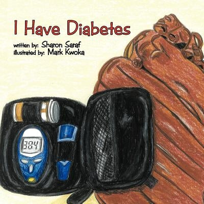 I Have Diabetes by Saraf, Sharon