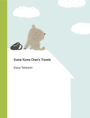Kuma-Kuma Chan's Travels by Takahashi, Kazue