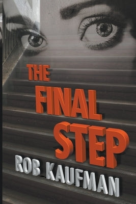 The Final Step by Kaufman, Rob