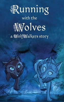 Running with the Wolves by Lee, Calee M.