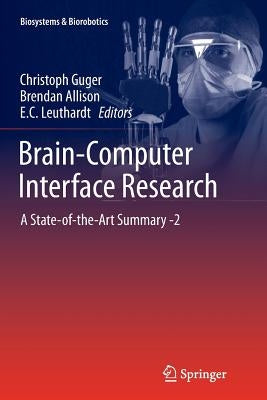Brain-Computer Interface Research: A State-Of-The-Art Summary -2 by Guger, Christoph