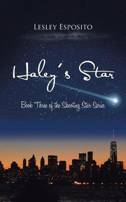 Haley's Star: Book Three of the Shooting Star Series by Esposito, Lesley