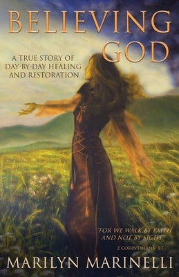 Believing God by Marinelli, Marilyn