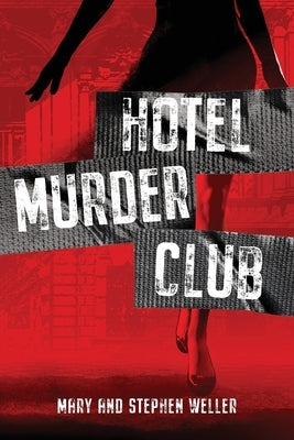 Hotel Murder Club by Weller, Stephen