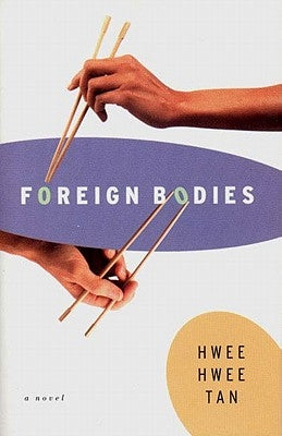 Foreign Bodies by Tan, H. H.